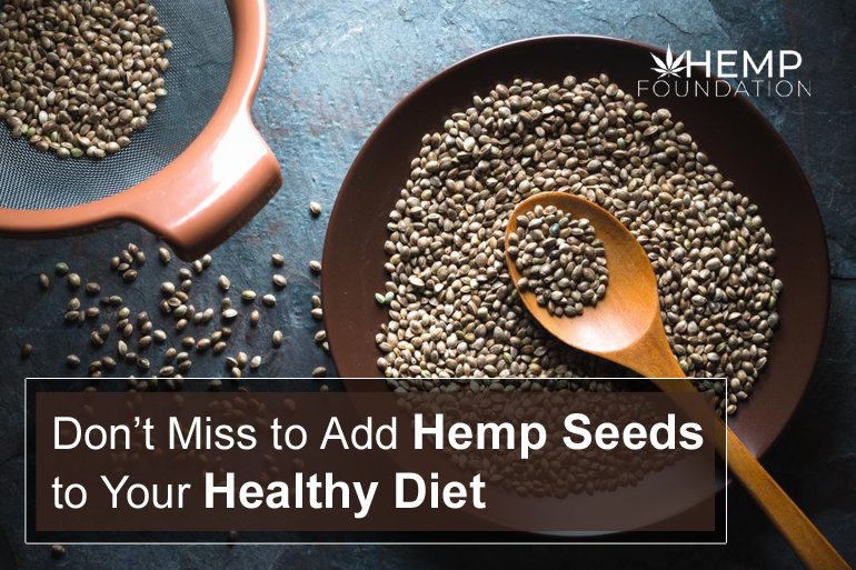 Don’t Miss to Add Hemp Seeds to Your Healthy Diet