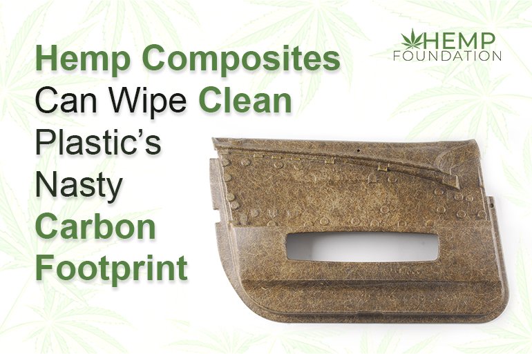 Hemp Composites Can Wipe Clean Plastic’s Nasty Carbon Footprint