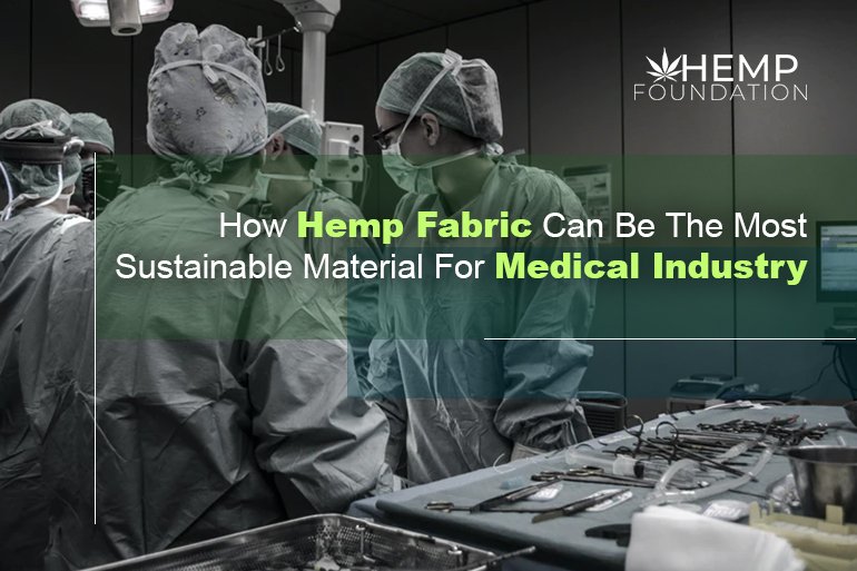 How hemp fabric can be the most sustainable material for medical industry