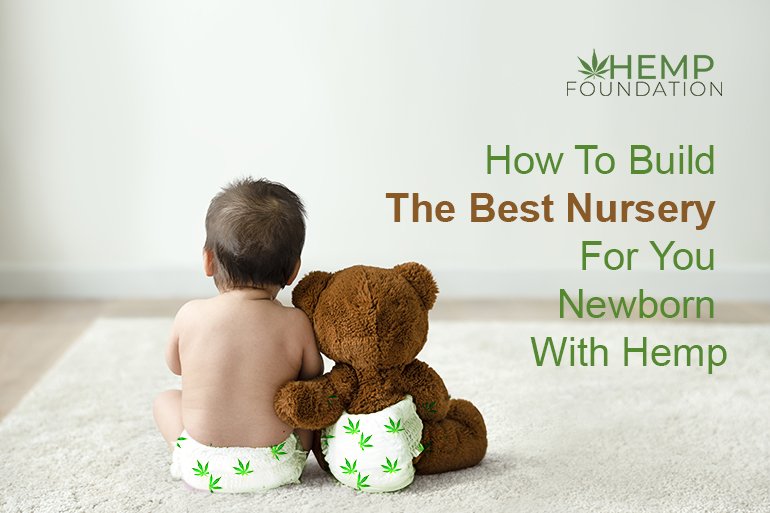 How To Build The Best Nursery For Your Newborn With Hemp