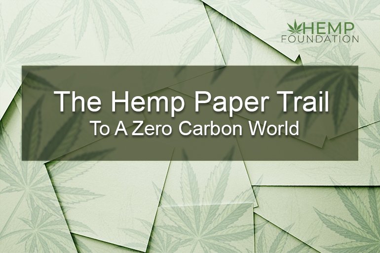 The Hemp Paper Trail To A Zero Carbon World