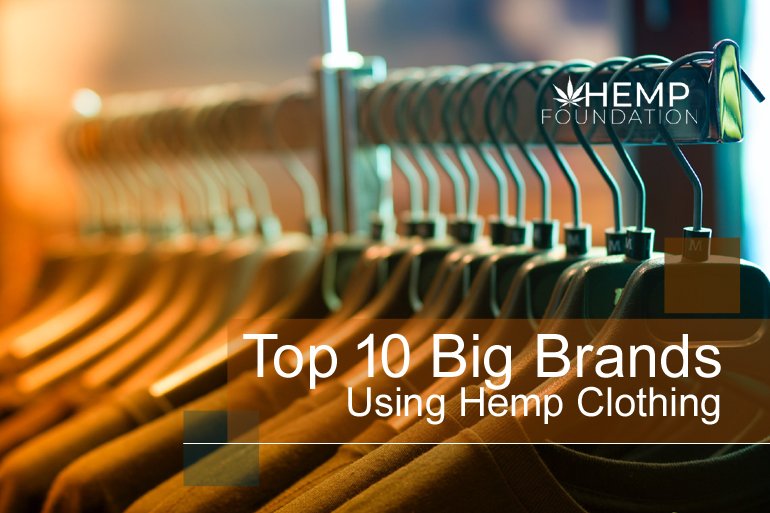 Top 10 Big Brands Using Hemp Clothing