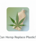 can hemp replace plastic