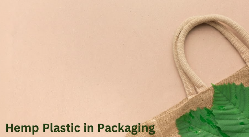 Hemp Plastic in Packaging: Is It the Future?
