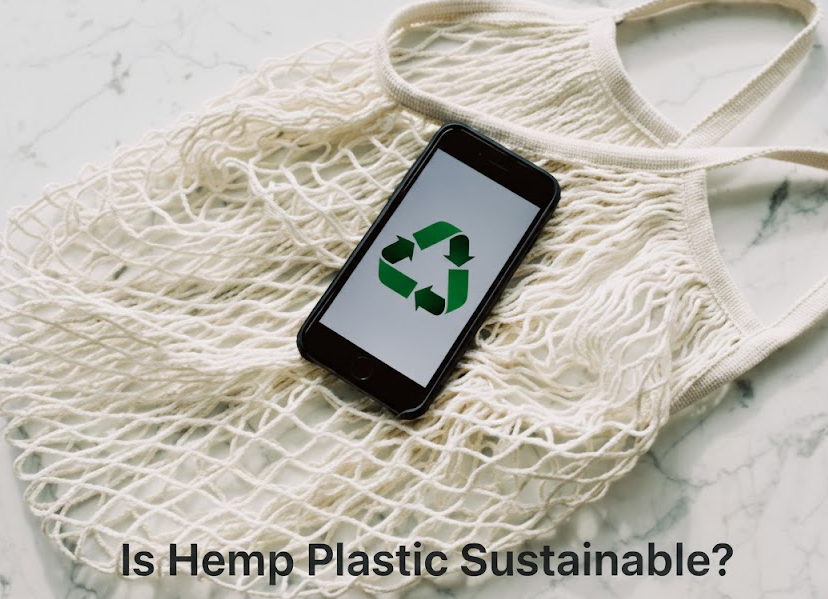Is Hemp Plastic Sustainable?