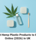 Best Hemp Plastic Products to Buy Online (2026) in UK